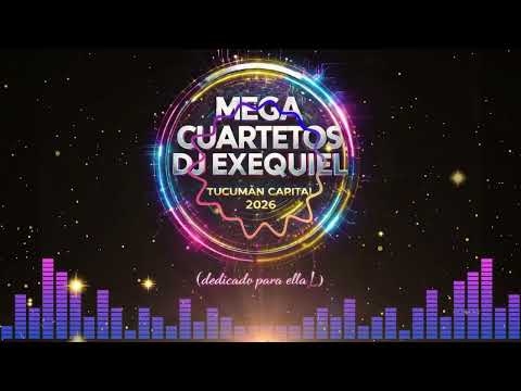 Mega Cuartetos 2026- Dj Exequiel - (dedicado para ella L)