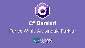 C# Dersleri 34 - For ve While Döngüsü Arasındaki Farklar