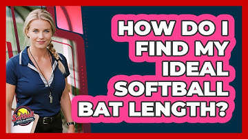 How Do I Find My Ideal Softball Bat Length?