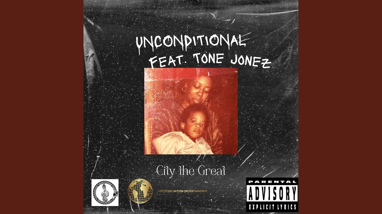City The Great (@citythegreat_) "Unconditional" (Feat. Tone Jonez)