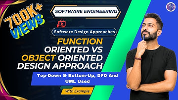 Function Oriented vs Object Oriented Design Approach | Software Design Approaches