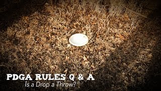 PDGA Disc Golf Rules Q & A | Is a Drop a Throw