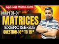 Matrices Exercise 3.5 Q10 to Q15 Explained Easily | Class 12 Applied Maths | Sushant Classes