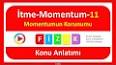 Momentumun Eğik Düzlemdeki Uygulamaları ile ilgili video