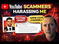 Harassed by YouTube pseudo experts !
