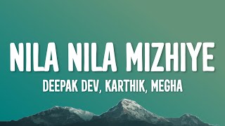 Nila Nila Mizhiye Lyrics - Tournament | Deepak Dev, Karthik, Megha