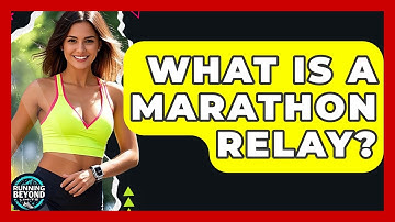 What Is A Marathon Relay? - Running Beyond Limits