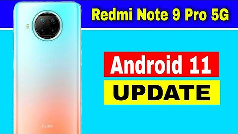 Redmi Note 9 Pro 5G (Mi 10i) gets Android 11 Update