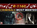 House No: R-1160 Main Kiya Howa? | Criminal Most Wanted | Ali Raza | ARY News