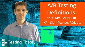 AB Testing Definitions: Split, MVT, ABN, Lift, KPI, Significance, ROI, etc