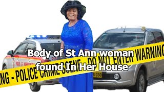 Body of St Ann Woman Found  In Her House : Sad Sad Story