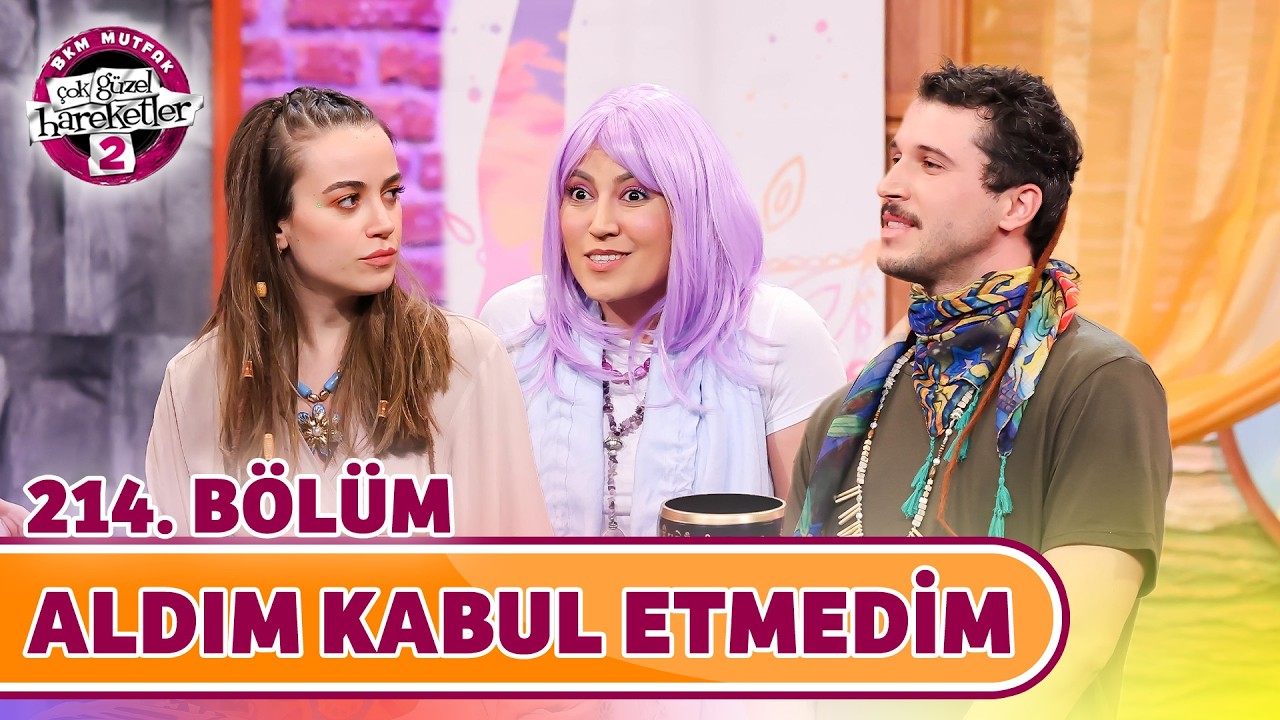 Aldım Kabul Etmedim (214. Bölüm) - Çok Güzel Hareketler 2