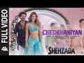 Chedkhaniyan full shehzada  kartik kriti  arijit nikhita  pritam ip singh shloke l