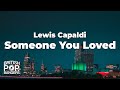 Lewis Capaldi Someone You Loved Lyrics
