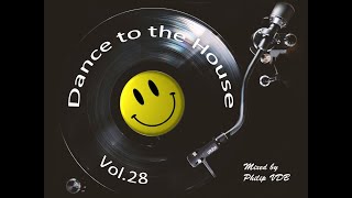 Dance to the House Vol.28 - Retro House, Techno, Trance,...