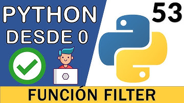 Función Filter de Python | Para qué sirve y cómo funciona ✅ | Curso Python 3 🐍 # 53
