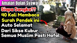 AKAN DIANGKAT AZAB DI ALAM KUBUR BERKAT SURAH PENDEK INI DOA MENGHILANGKAN SIKSA KUBUR ORANG TUA