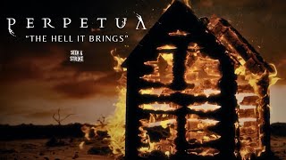 Perpetua - "The Hell It Brings" (Official Music Video)