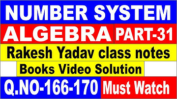 NUMBER SYSTEM + ALGEBRA PART-31[RAKESH YADAV CLASS NOTES VIDEO SOLUTION]Q.NO-166-170 FOR SSC CGL||