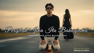 Pergilah, Jika Itu Bahagiamu – Dirman Alfarihzy | Slow Rock Melayu Terbaru