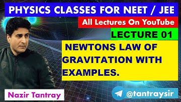 LEC#1; Newtons Law of Gravitation by Nazir Tantray.#neet #jee #physics