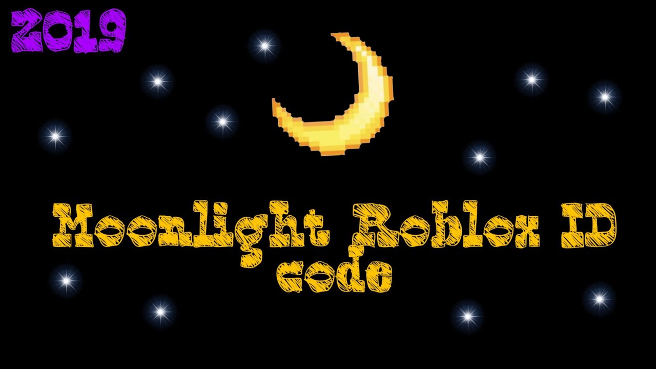 Roblox Song Ids Moonlight