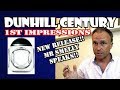 Dunhill Century First Impressions