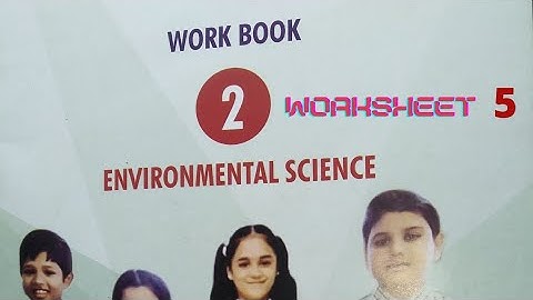 2nd workbook Environment science/worksheet 5/Gj studies 😀