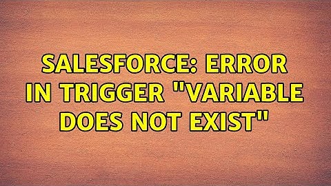Salesforce: Error in trigger "Variable does not exist"