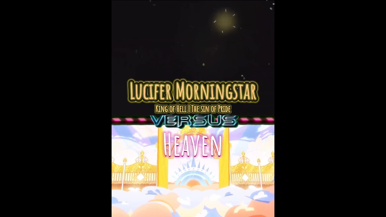 Lucifer Morningstar vs Heaven 