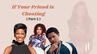 To Tell Or Not To Tell Friend Dilemmas And Cheating Spouses Do You Tell? Part1