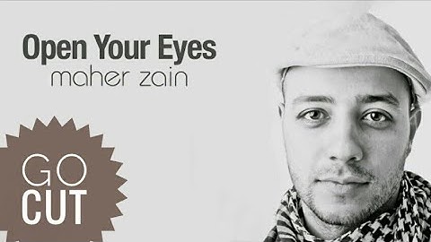 Maher Zain - Open Your Eyes | Official Lyric Video(Go_cut)