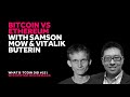 Bitcoin Vs Ethereum with Samson Mow & Vitalik Buterin ...