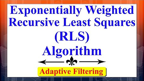 What is Exponentially Weighted RLS Algorithm? |Adaptive Filtering|Advanced Digital Signal Processing