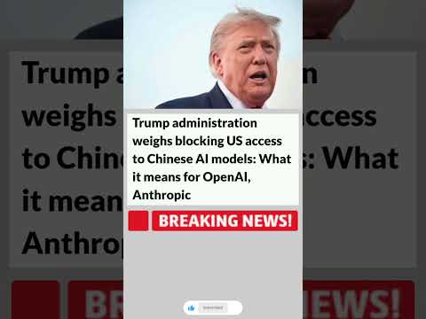 Trump administration weighs blocking US access to Chinese AI models #shorts #usa