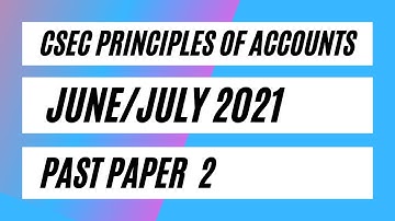 CSEC Principles of Accounts July 2021 Paper 2 (Question 3)