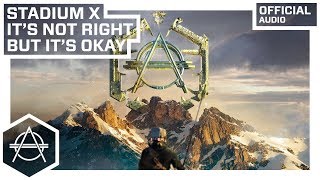 Stadiumx  - It's Not Right But It's Okay (Extended Mix) (Official Audio)