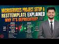 MicroServices Project Setup &amp;  RestTemplate Explained (Why It’s Deprecated?) ⛔️🤔