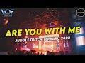 DJ ARE YOU WITH ME - JUNGLE DUTCH TERBARU 2022 ( Warrior Dutch Foundation ft. Vinoy Nongsky )