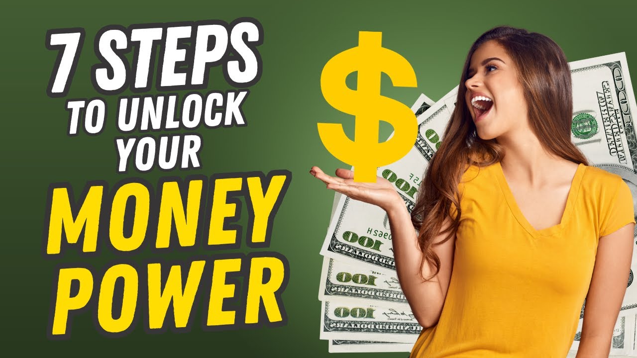 7 Steps to Unlock Your Money Power - YouTube