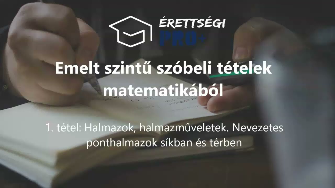 1.  tétel, emelt szintű szóbeli tételek matematikából