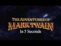 The Adventures of Mark Twain in 5 Seconds