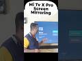 Mi Tv X Pro Screen Mirroring Shortsfeed Screenmirroring Screencast Trending Mitv Smarttv Yt