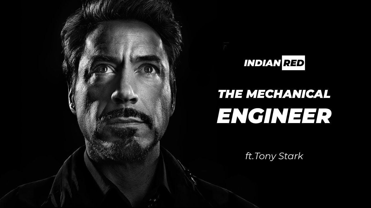 The Mechanical Engineer | Mechanical Engineering Motivation | Ft.Tony Stark | Mechanic | Indian Red