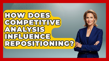 How Does Competitive Analysis Influence Repositioning? - Marketing and Advertising Guru