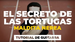 Cómo tocar EL SECRETO DE LAS TORTUGAS de Maldita Nerea | tutorial de guitarra