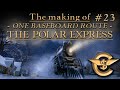 The Making Of: The Polar Express - One Baseboard Route | #23 [T:ANE]