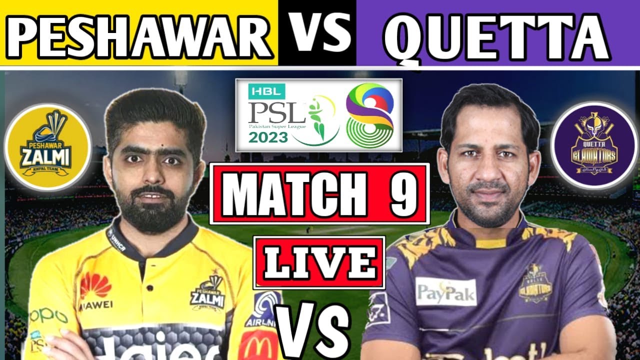 PSL LIVE Peshawar Zalmi vs Quetta Gladiators 9th T20 LIVE SCORES PZ vs QG PAKISTAN SUPER LEAGUE