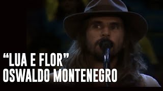 Video thumbnail of ""Lua e Flor", música de Oswaldo Montenegro."