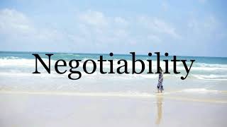 How To Pronounce Negotiability🌈🌈🌈🌈🌈🌈Pronunciation Of Negotiability